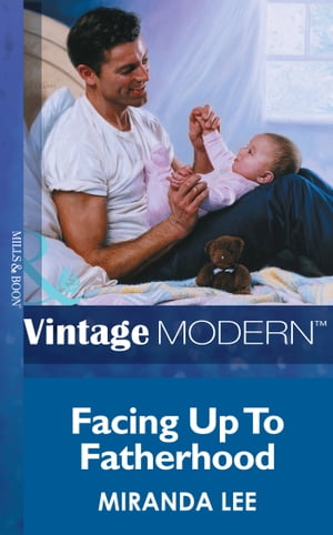 Facing Up To Fatherhood (His Baby, Book 3) (Mills & Boon Modern)