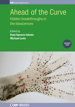 Ahead of the Curve: Volume 2 Hidden breakthroughs in the biosciences