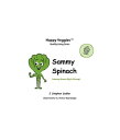 Sammy Spinach Storybook 5 Sammy Grows Big and Strong (Happy Veggies Healthy Eating Storybook Series)【電子書籍】 J Stephen Sadler