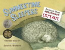 Summertime Sleepers Animals That Estivate【電子書籍】 Melissa Stewart