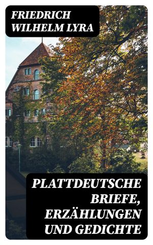 Plattdeutsche Briefe, Erz?hlungen und Gedichte Mit besonderer R?cksicht auf Sprichw?rter und eigenth?mliche Redensarten des Landvolks in Westphalen