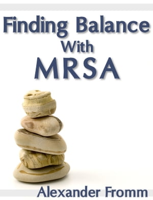 Finding Balance With MRSA