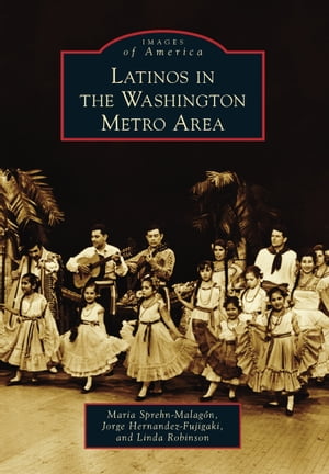 Latinos in the Washington Metro Area【電子書籍】[ Maria Sprehn-Malag?n ]