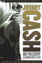 Johnny Cash and Philosophy The Burning Ring of Truth【電子書籍】