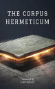 The Corpus Hermeticum (translated)【電子書籍】 G.R.S Mead