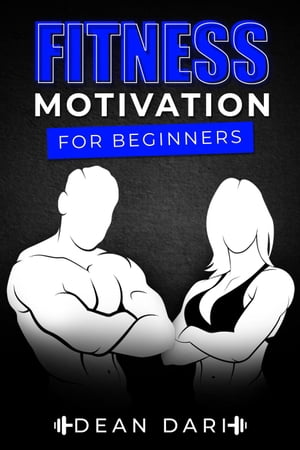 Fitness Motivation For Beginners: 70+ Exercises 