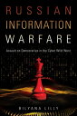 Russian Information Warfare Assault on Democracies in the Cyber Wild West【電子書籍】 Bilyana Lilly