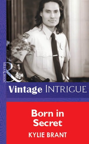 Born In Secret (Mills & Boon Vintage Intrigue)Żҽҡ[ Kylie Brant ]