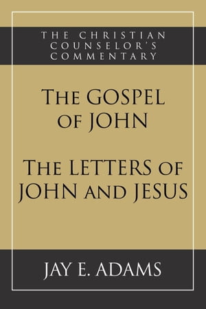 ŷKoboŻҽҥȥ㤨The Gospel of John and The Letters of John and JesusŻҽҡ[ Jay E. Adams ]פβǤʤ1,067ߤˤʤޤ