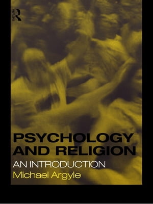 Psychology and Religion An Introduction【電子書籍】 Michael Argyle