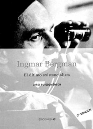 Ingmar Bergman El ?ltimo Existencialista【電子書籍】[ Jorge Francisco, Puigdom?nech L?pez ]