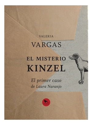 El misterio Kinzel El primer caso de Laura Naranjo