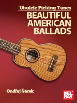 Ukulele Picking Tunes - Beautiful American BalladsŻҽҡ[ Ondrej Sarek ]