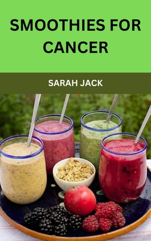 SMOOTHIES FOR CANCER