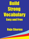 ŷKoboŻҽҥȥ㤨Build Strong Vocabulary: Easy and FreeŻҽҡ[ Raja Sharma ]פβǤʤ223ߤˤʤޤ