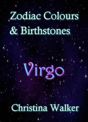 ŷKoboŻҽҥȥ㤨Zodiac Colours & Birthstones - VirgoŻҽҡ[ Christina Walker ]פβǤʤ200ߤˤʤޤ