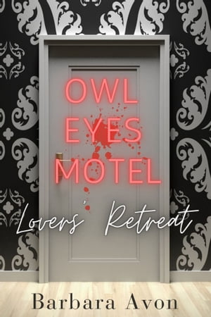 Owl Eyes Motel - Lovers' Retreat There's Always 