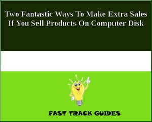Two Fantastic Ways To Make Extra Sales If You Sell Products On Computer Disk