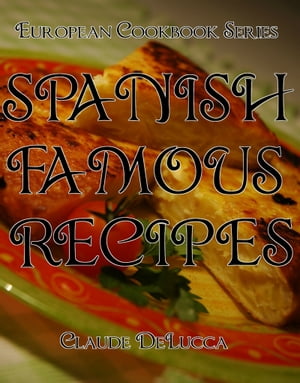 Spanish Famous Recipes: European Cookbook Series