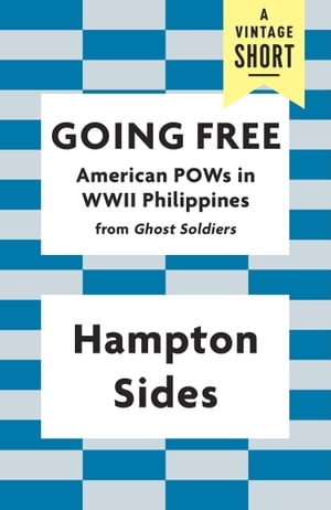 Going Free American POWs in WWII Philippines【