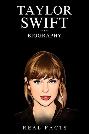 Taylor Swift Biography