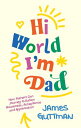 Hi World, I'm Dad How Fathers Can Journey to Autism Awareness, Acceptance, and A...