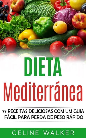 Dieta mediterr?nea: 77 Receitas Deliciosas com u