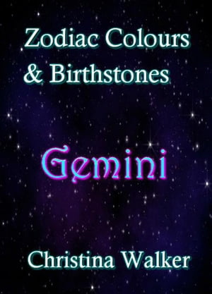 ŷKoboŻҽҥȥ㤨Zodiac Colours & Birthstones - GeminiŻҽҡ[ Christina Walker ]פβǤʤ200ߤˤʤޤ