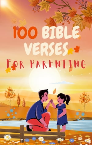 100 Bible Verses for Parenting