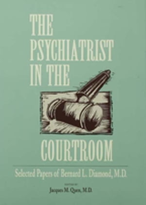 The Psychiatrist in the Courtroom