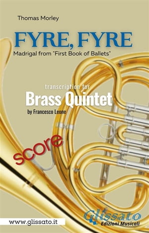 "Fyre, Fyre" Brass Quintet (score)