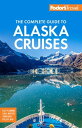 Fodor's The Complete Guide to Alaska Cruises【電子書籍】[ Fodor's Travel Guides ]