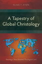 A Tapestry of Global Christology Weaving a Three-Stranded Theological Cord
