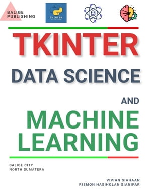 TKINTER, DATA SCIENCE, AND MACHINE LEARNING