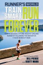 Runner's World Train Smart, Run Forever How to Become a Fit and Healthy Lifelong...