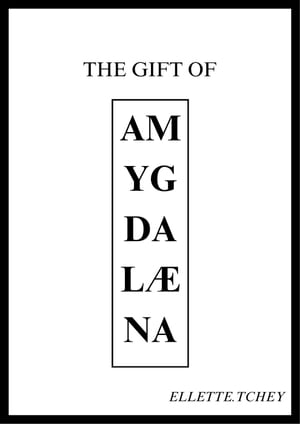 The gift of Amygdal?na【電子書籍】[ Ellette tchey ]