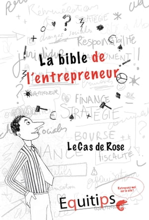 La bible de l'entrepreneur Rose : cas num?ro 9/1