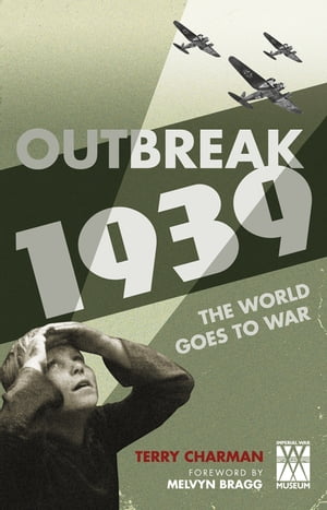 Outbreak: 1939 The World Goes to WarŻҽҡ[ Terry Charman ]