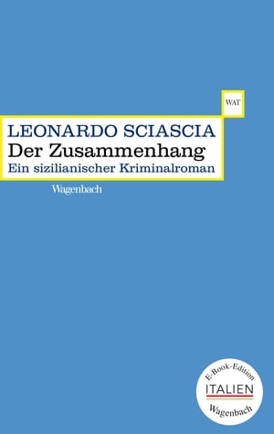 Der Zusammenhang Ein sizilianischer KriminalromanŻҽҡ[ Leonardo Sciascia ]