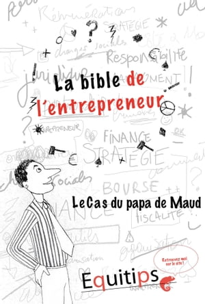 La bible de l'entrepreneur Le papa de Maud : cas num?ro 12/12Żҽҡ[ Joseph Machiah ]