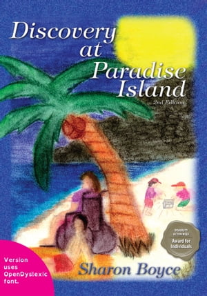 Discovery at Paradise Island (Printed in Open Dyslexic Font - Especially Helpful for Individuals with Dyslexia)【電子書籍】[ Sharon Boyce ]