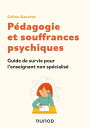 P dagogie et souffrances psychiques Guide de survie pour l 039 enseignant non sp cialis 【電子書籍】 C line Gaschet