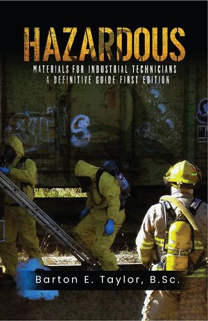 Hazardous Materials for Industrial Technicians A Definitive GuideŻҽҡ[ Barton E. Taylor B.Sc. ]