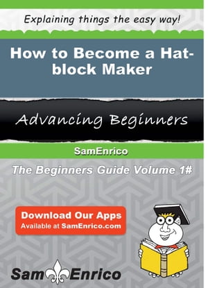 How to Become a Hat-block Maker