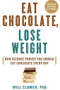 ŷKoboŻҽҥȥ㤨Eat Chocolate, Lose Weight New Science Proves You Should Eat Chocolate Every DayŻҽҡ[ Dr. Will Clower ]פβǤʤ623ߤˤʤޤ