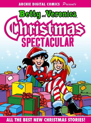 Archie Digital Comics Presents: Betty &Veronica Christmas SpectacularŻҽҡ[ Archie Superstars ]