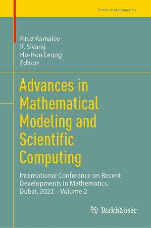 Advances in Mathematical Modeling and Scientific Computing International Conference on Recent Developments in Mathematics, Dubai, 2022 ? Volume 2【電子書籍】