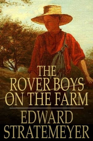 The Rover Boys on the Farm