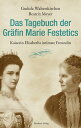 Das Tagebuch der Gr?fin Marie Festetics Kaiserin Elisabeths intimste Freundin