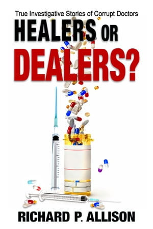 Healers or Dealers?Żҽҡ[ Richard P. Allison ]